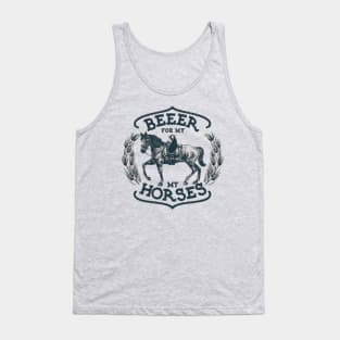 Beer for my horses Tank Top